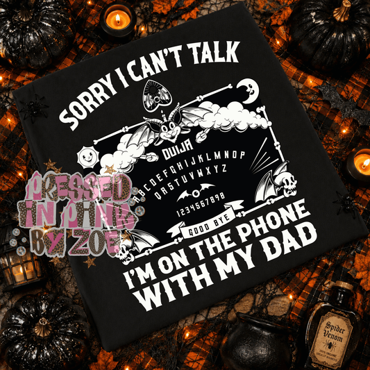 I am on the Phone with my Dad Tee